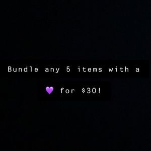 Bundle any 5 items with a 💜 for $30